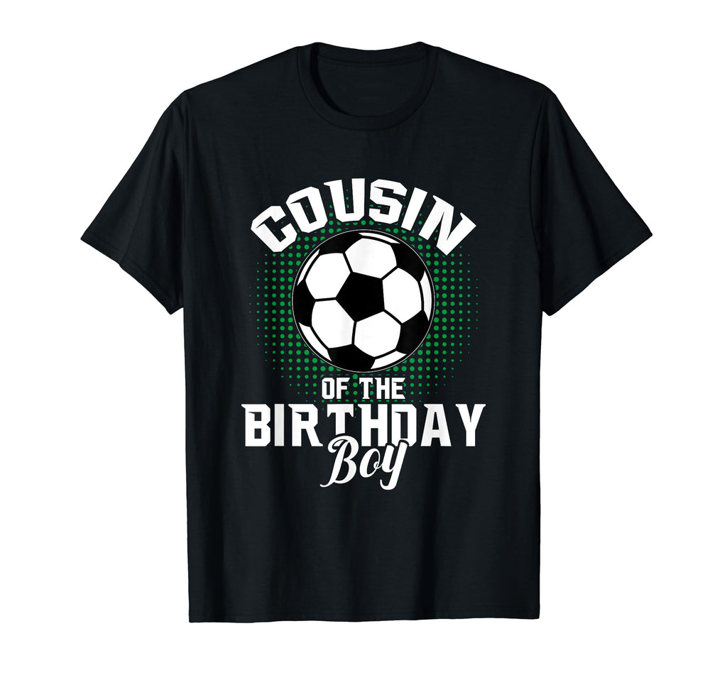 Cousin Birthday Soccer Lover Gifts T-Shirt - Streetwear Style Men Women