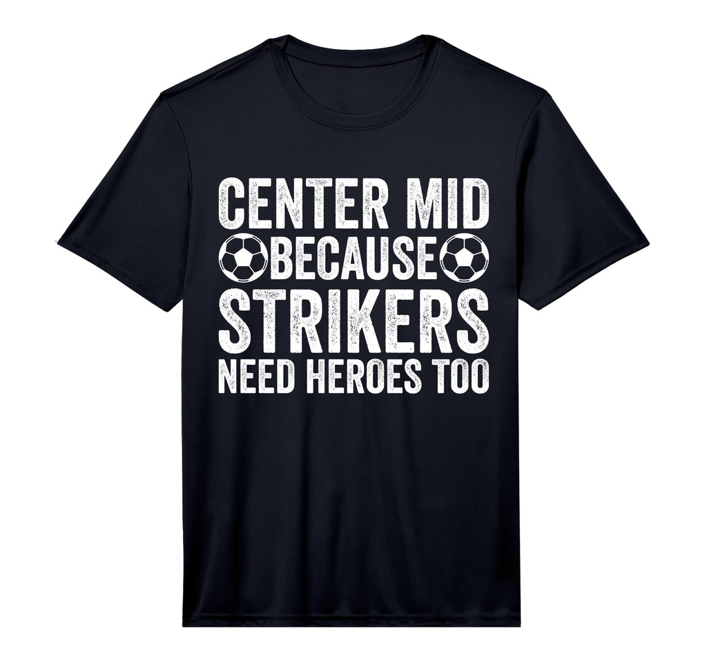 Mens Center Mid Because Strikers Need T-Shirt - Aesthetic Graphic Unisex