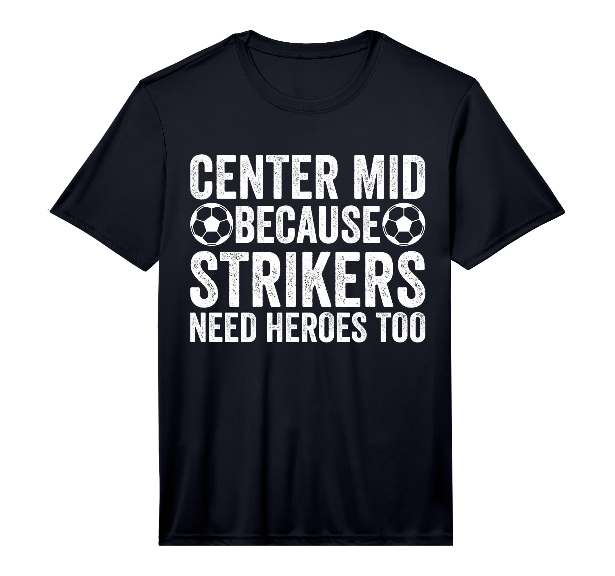 Mens Center Mid Because Strikers Need T-Shirt - Aesthetic Graphic Unisex