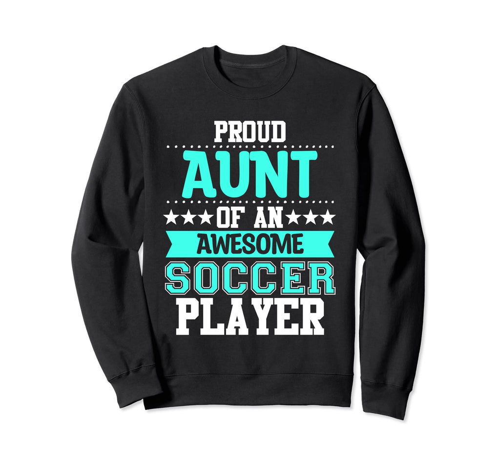 Aunt Soccer Player Expert Sports Sweatshirt - Casual Everyday Wear Unisex