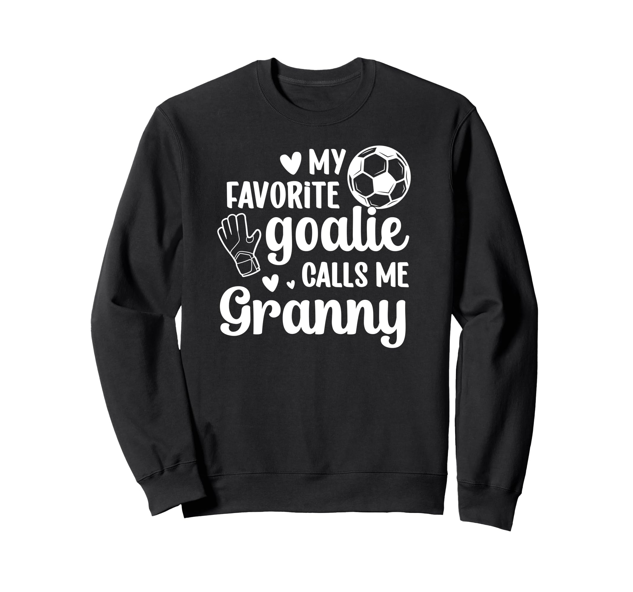 Proud Soccer Goalie Granny Sweatshirt - Casual Everyday Wear Men Women