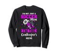 Im Goalkeeper Mom Im Sweatshirt - Fun Novelty Design for Adults