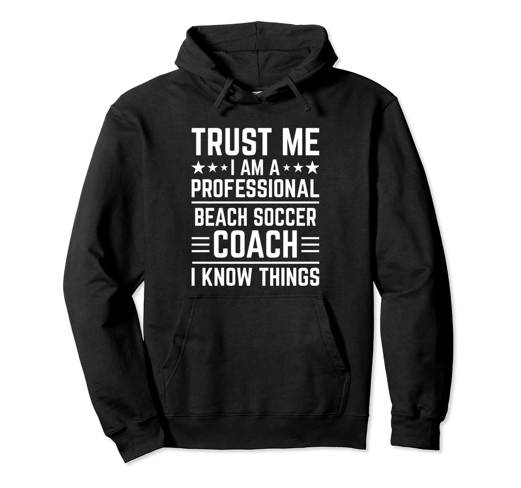 Professional Beach Soccer Coach Funny Hoodie - Streetwear Style Unisex