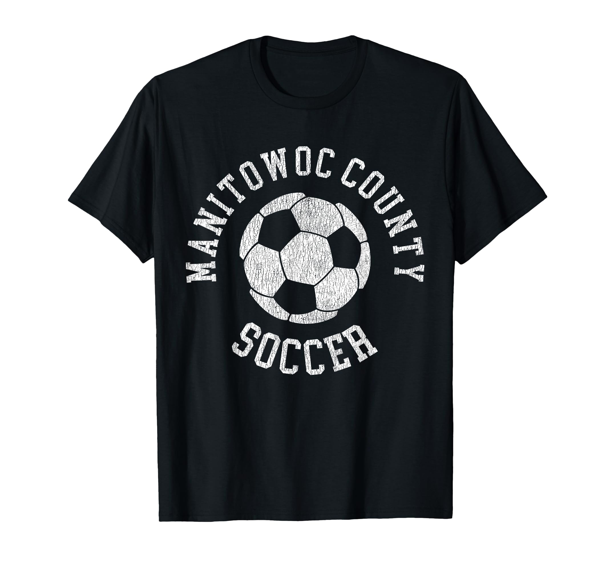 Manitowoc County Soccer Distressed 90S T-Shirt - Novelty Apparel Men Women