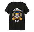 Champions Are Born May Football T-Shirt - Casual Everyday Wear Unisex