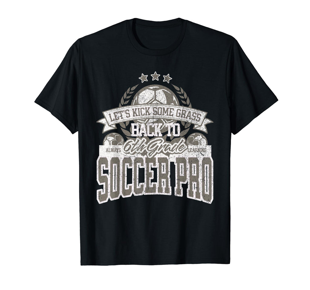 6Th Grade Back To School Soccer Funny T-Shirt - Custom Art Print Unisex