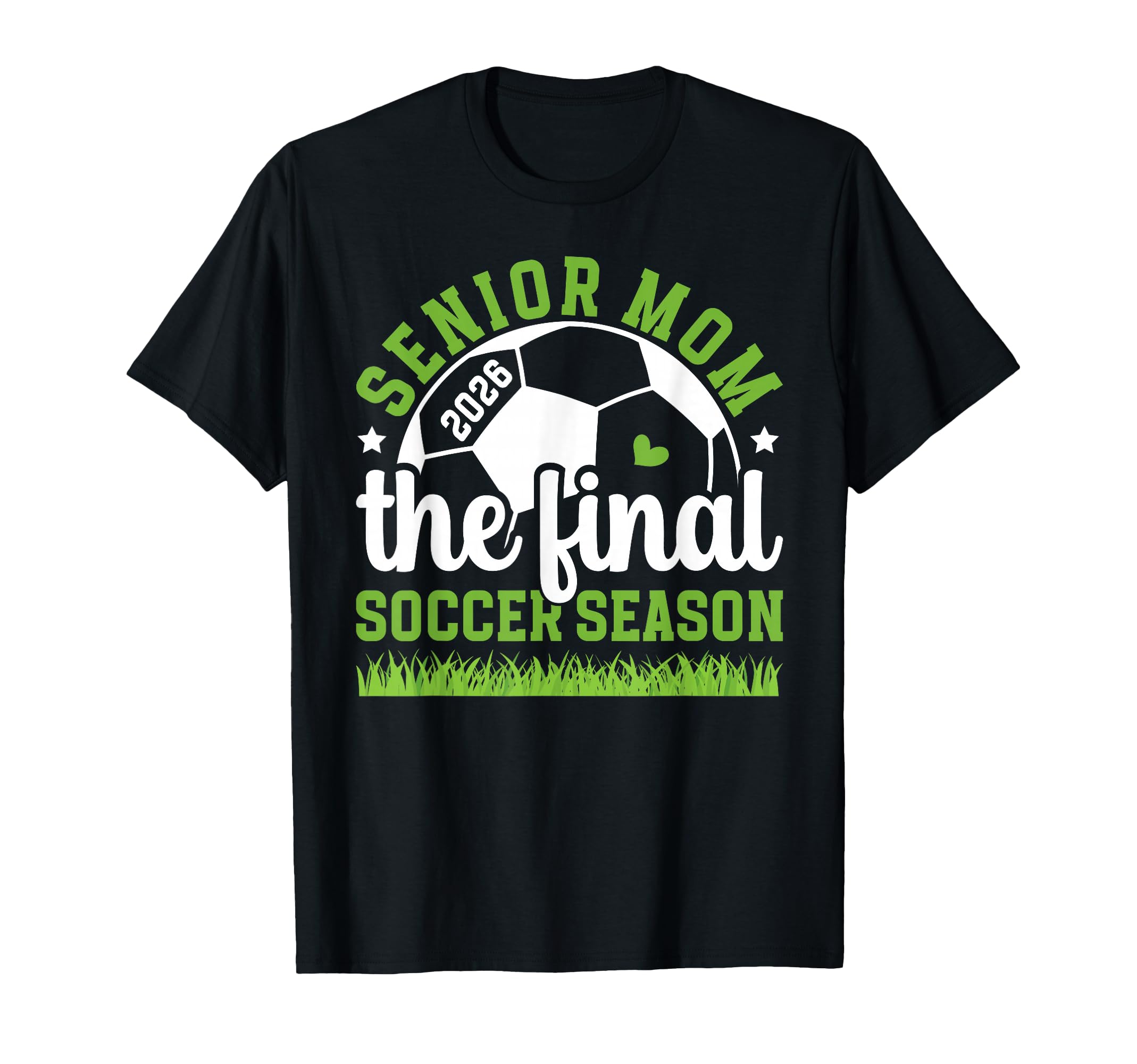 Soccer Senior Mom 2026 Final Soccer T-Shirt - Casual Everyday Wear Unisex