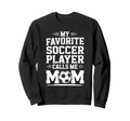 Goalkeeper Mother My Favorite Sweatshirt - Custom Art Print for Adults
