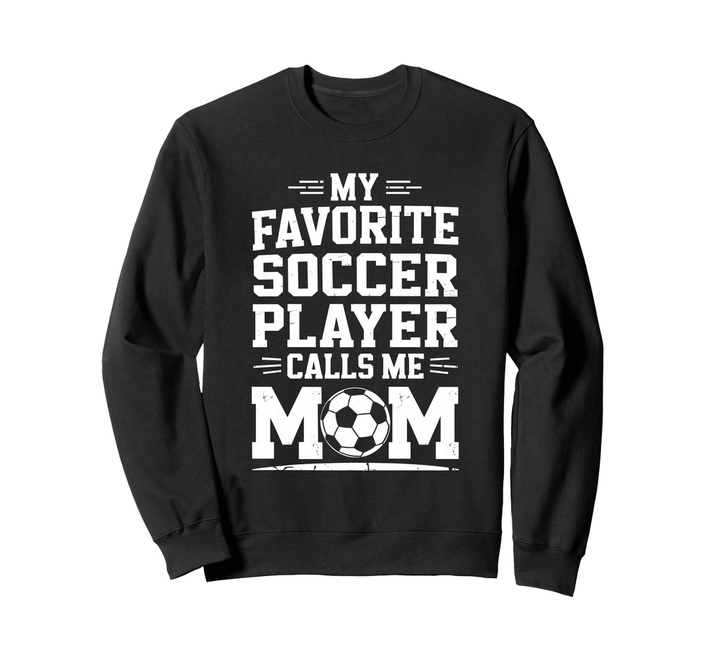 Goalkeeper Mother My Favorite Soccer Sweatshirt - Graphic Print Men Women