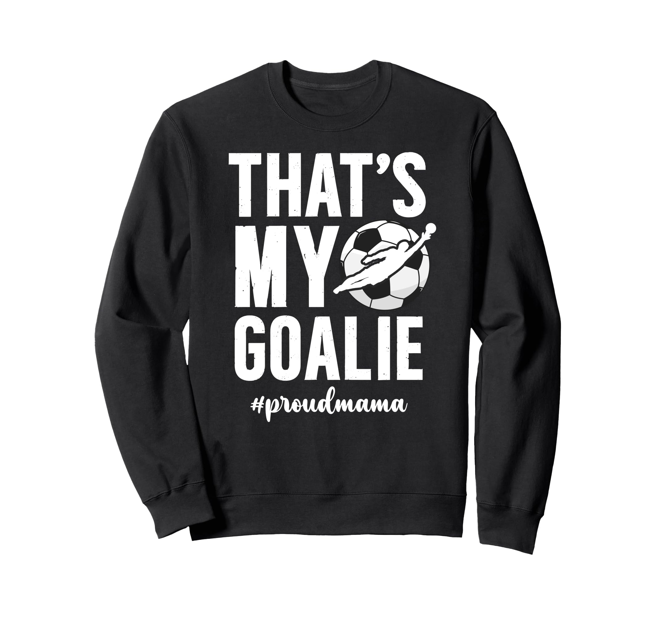Proud Soccer Goalie Mama Soccer Sweatshirt - Custom Art Print for Adults