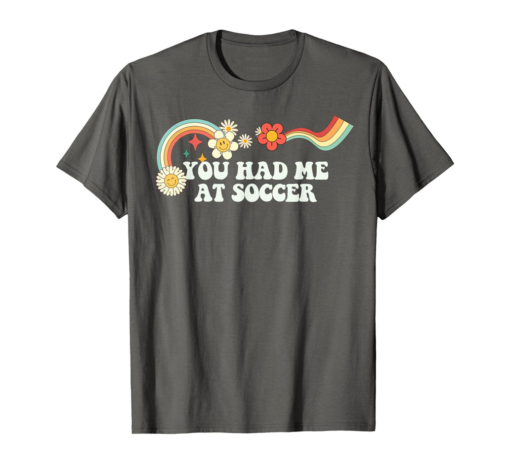 Groovy Funny You Had Me Soccer T-Shirt - Streetwear Style Men Women