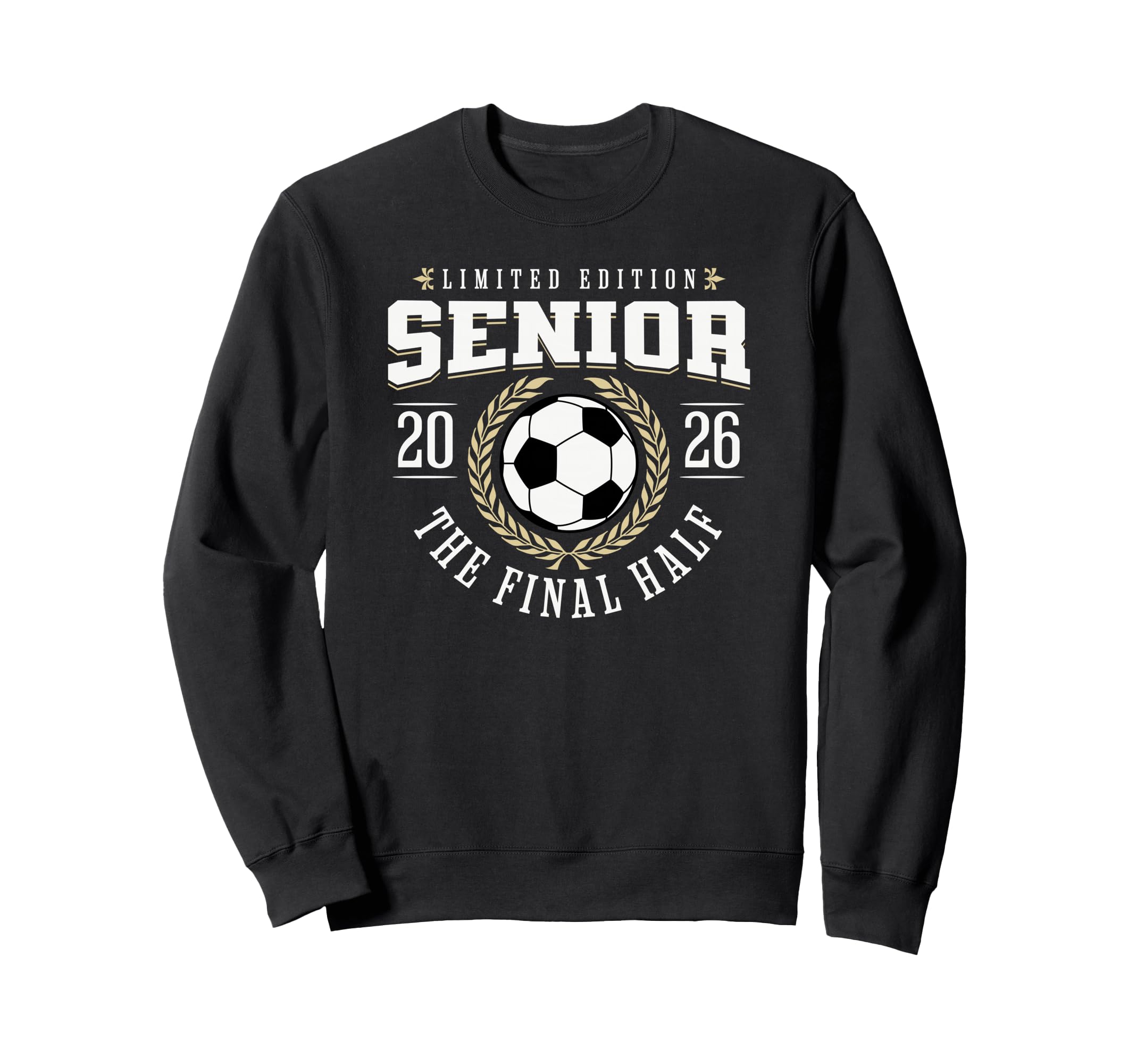 Senior Soccer 2026 Final Half Sweatshirt - Unique Graphic Men Women