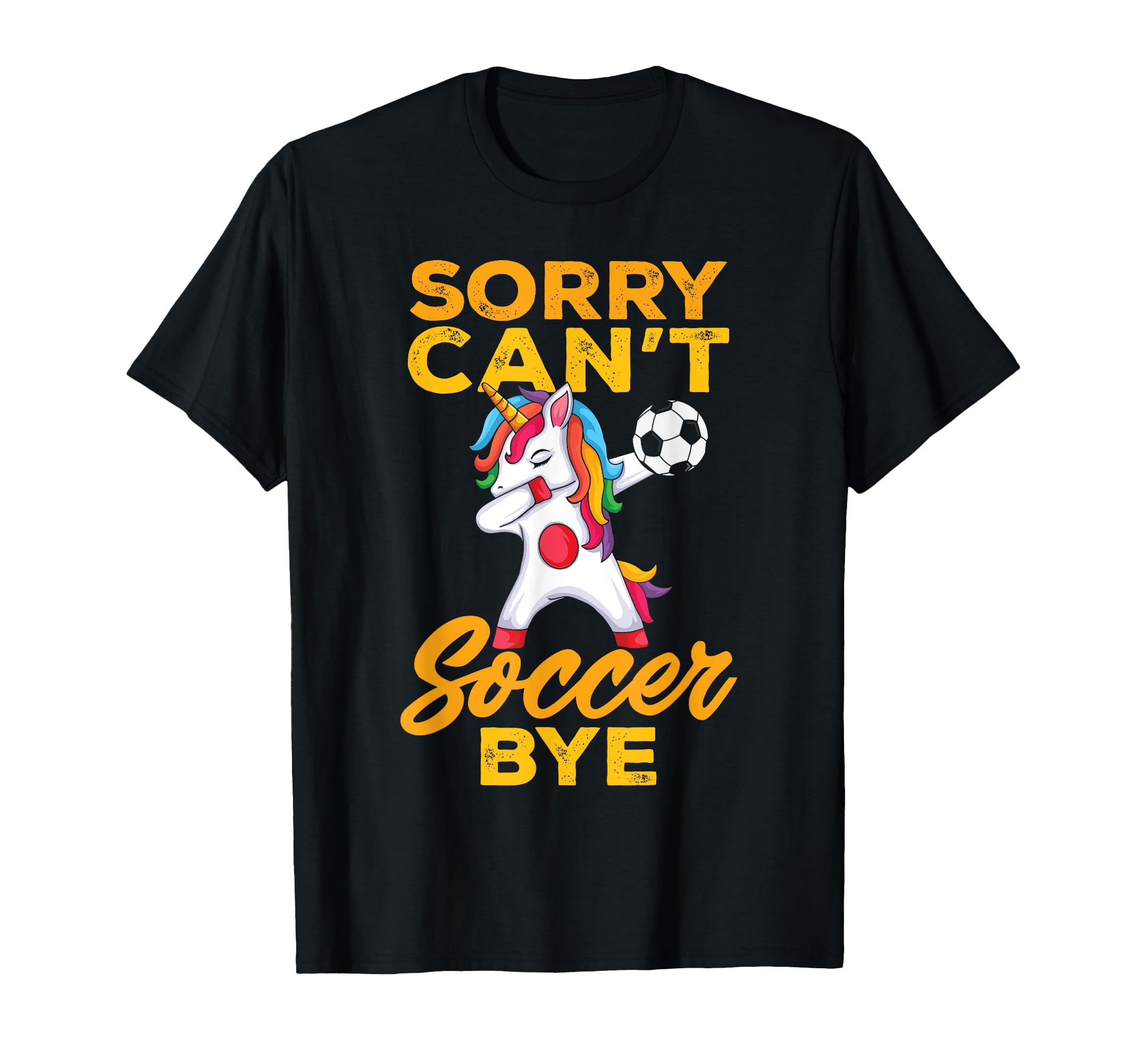 Sorry Cant Soccer Bye Funny T-Shirt - Trendy Graphic for Adults