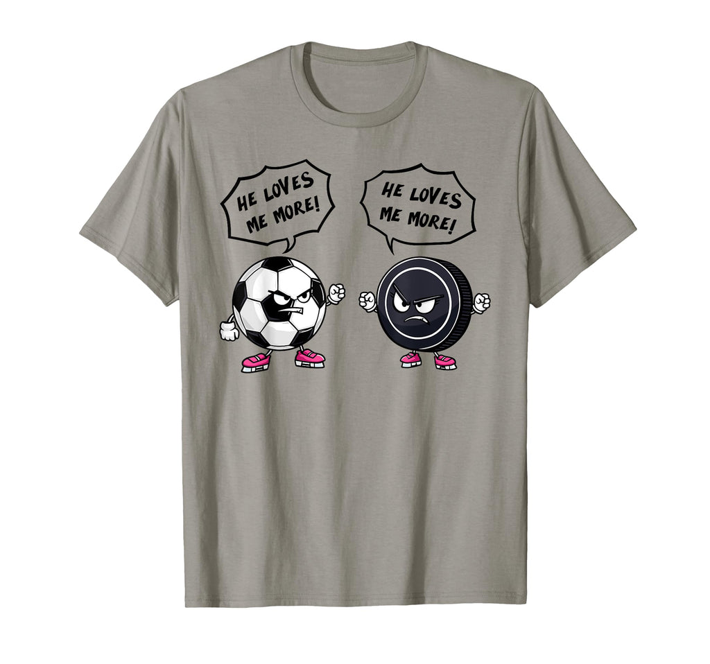 Soccer Hockey Funny He Loves Me More T-Shirt - Trendy Graphic Men Women