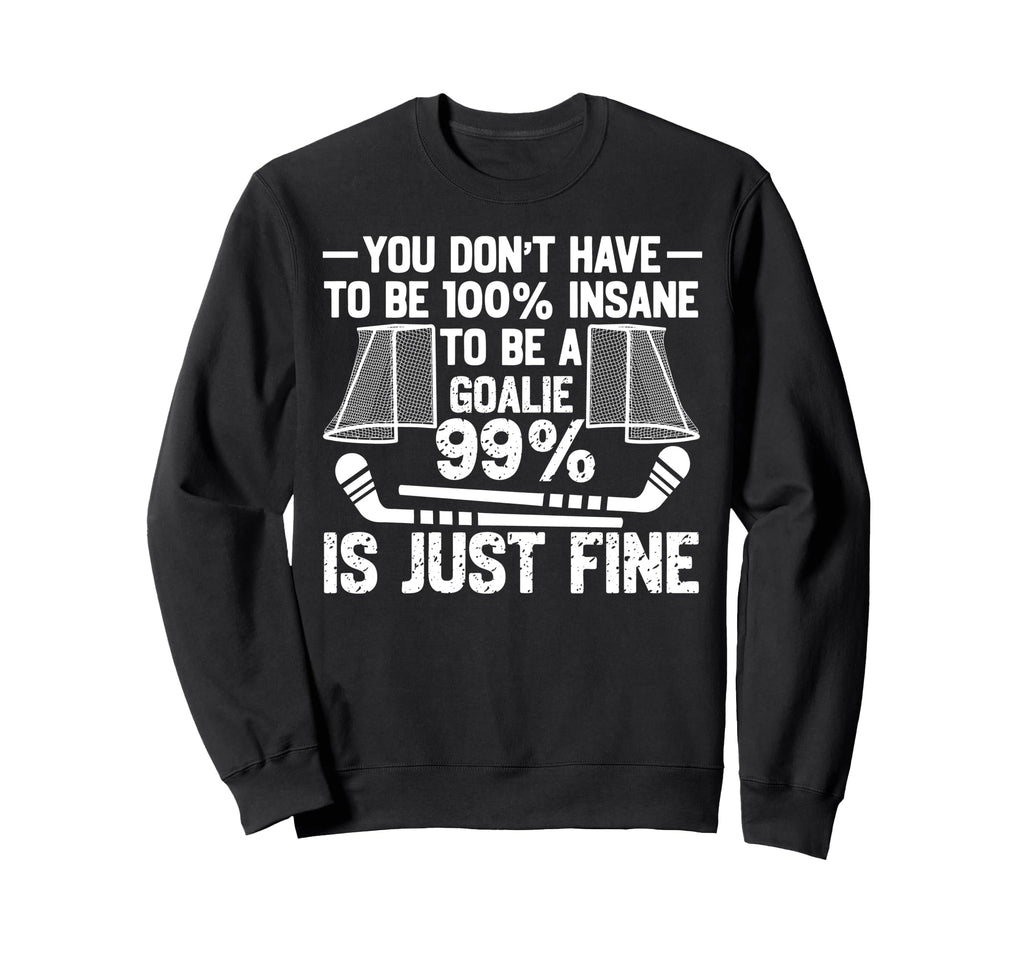 Ice Hockey Goalie Goalkeeper You Sweatshirt - Streetwear Style for Adults