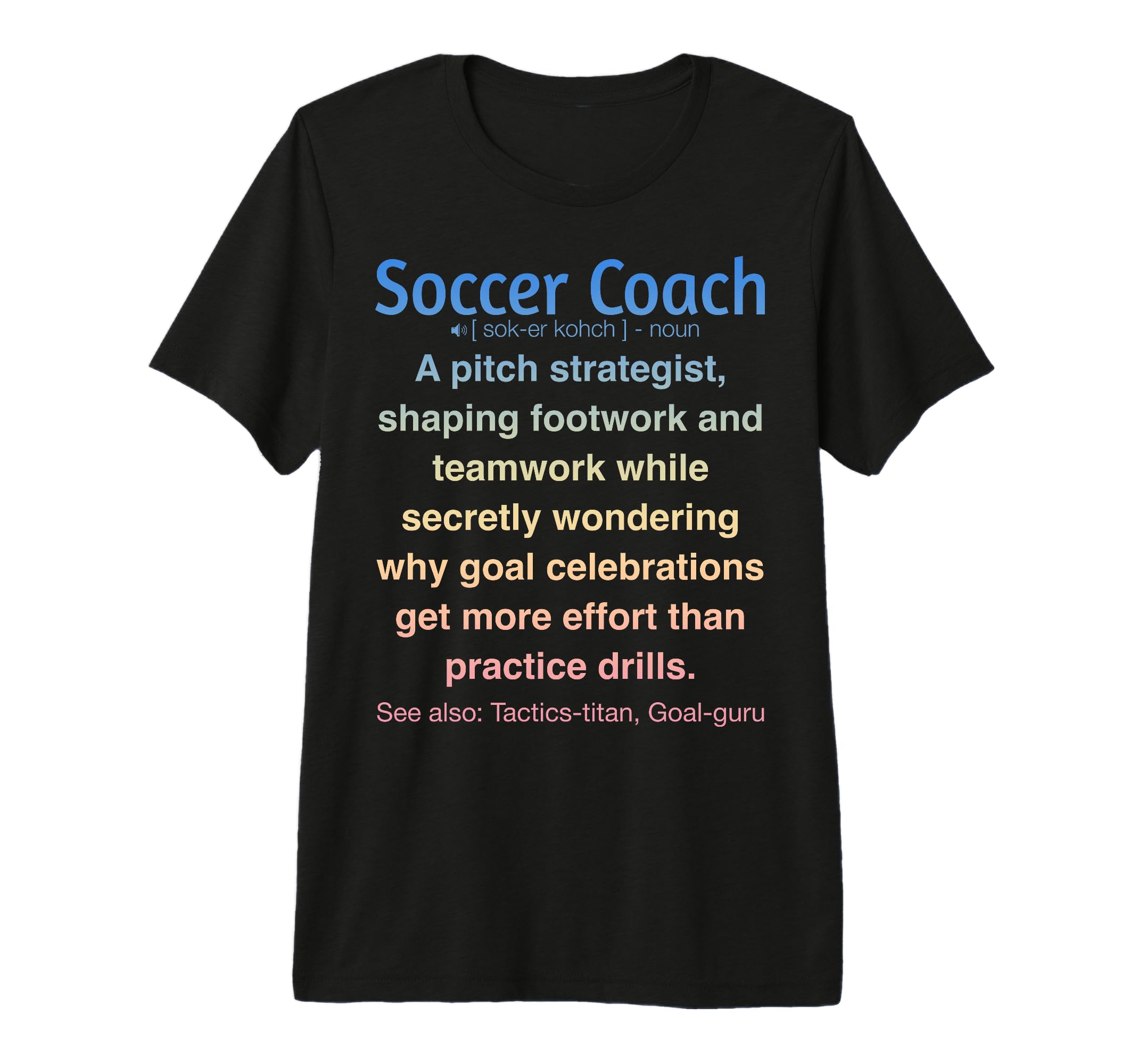 Funny Soccer Coach Tri Blend T-Shirt - Fun Novelty Design for Adults