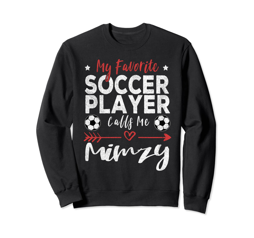 My Favorite Soccer Player Calls Me Sweatshirt - Unique Graphic Men Women