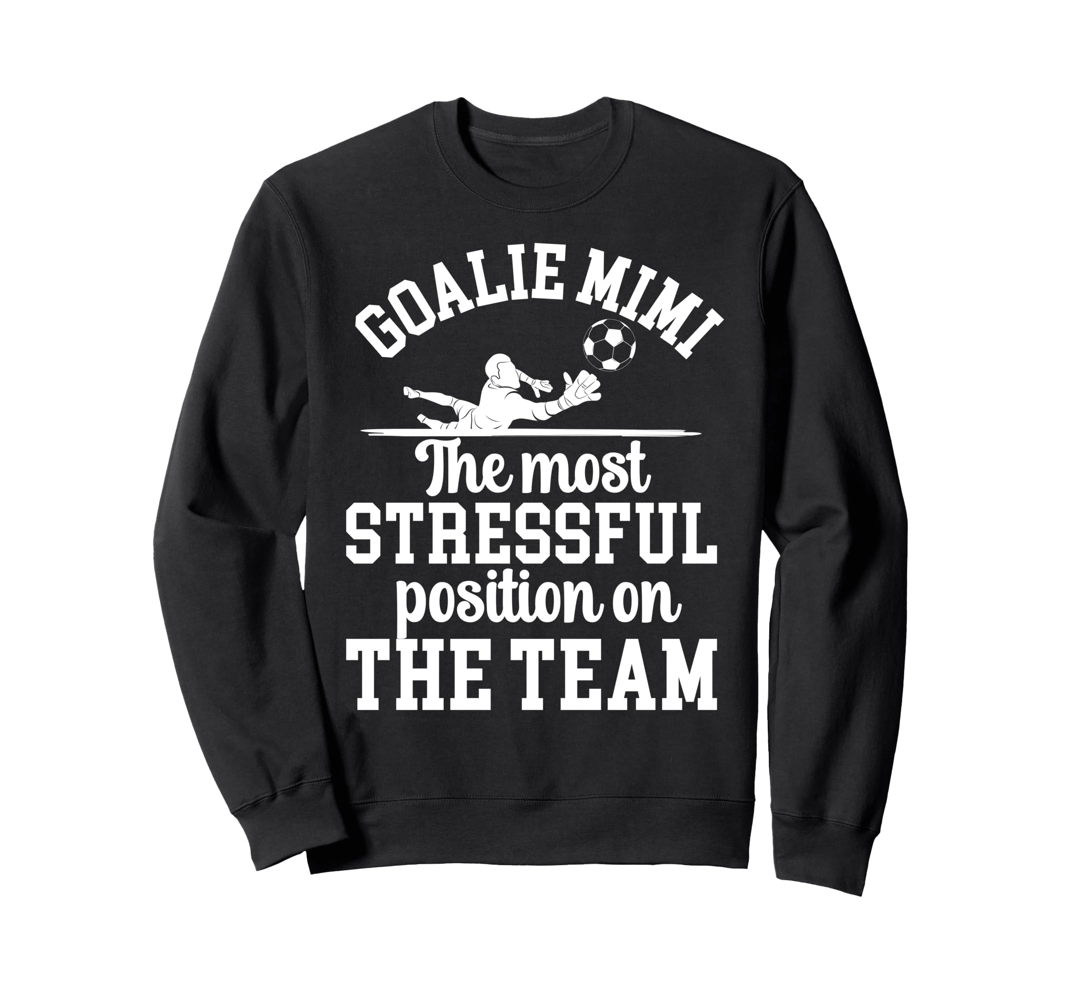 Funny Soccer Goalie Mimi Soccer Keeper Sweatshirt - Trendy Graphic Unisex