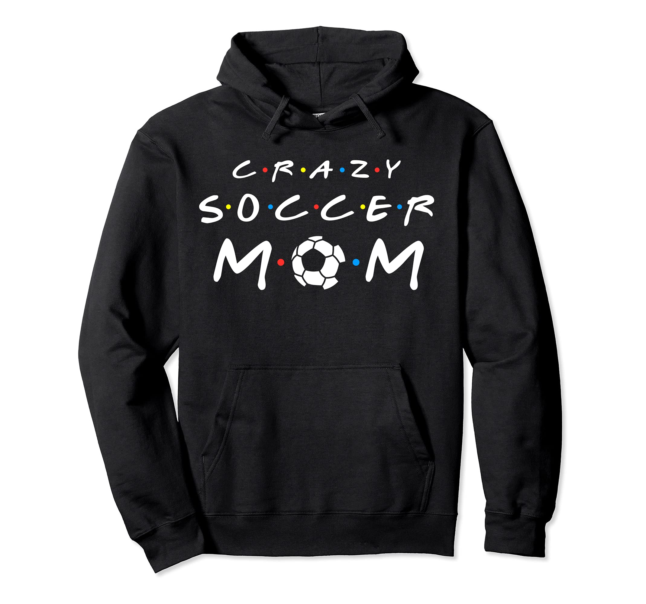 Crazy Soccer Mom Funny Soccer Mom Hoodie - Fun Novelty Design for Adults