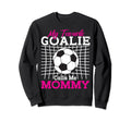 My Favorite Goalie Calls Me Mommy Sweatshirt - Trendy Graphic Unisex