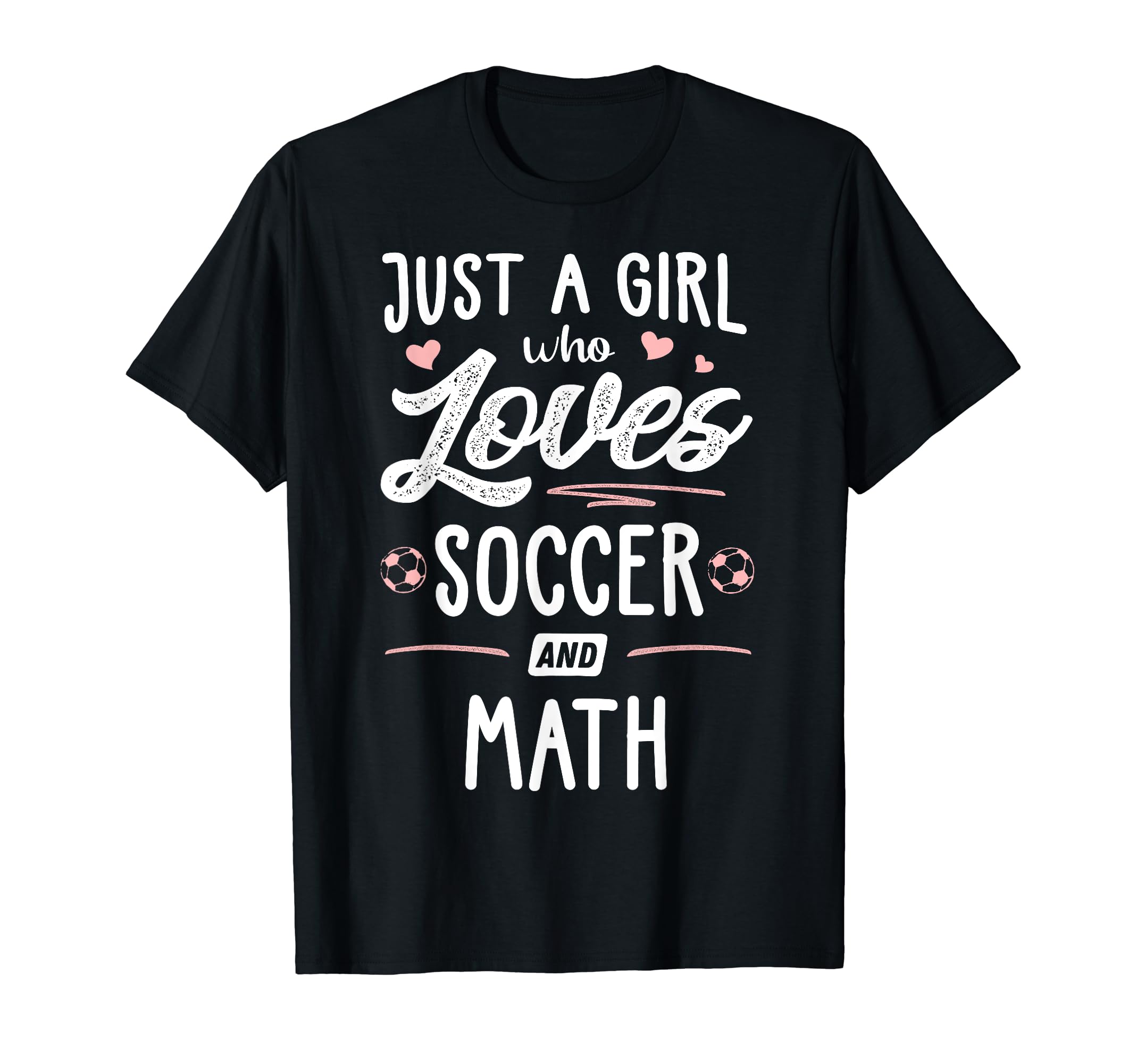 Just Who Loves Soccer And Math Gift T-Shirt - Novelty Apparel Unisex
