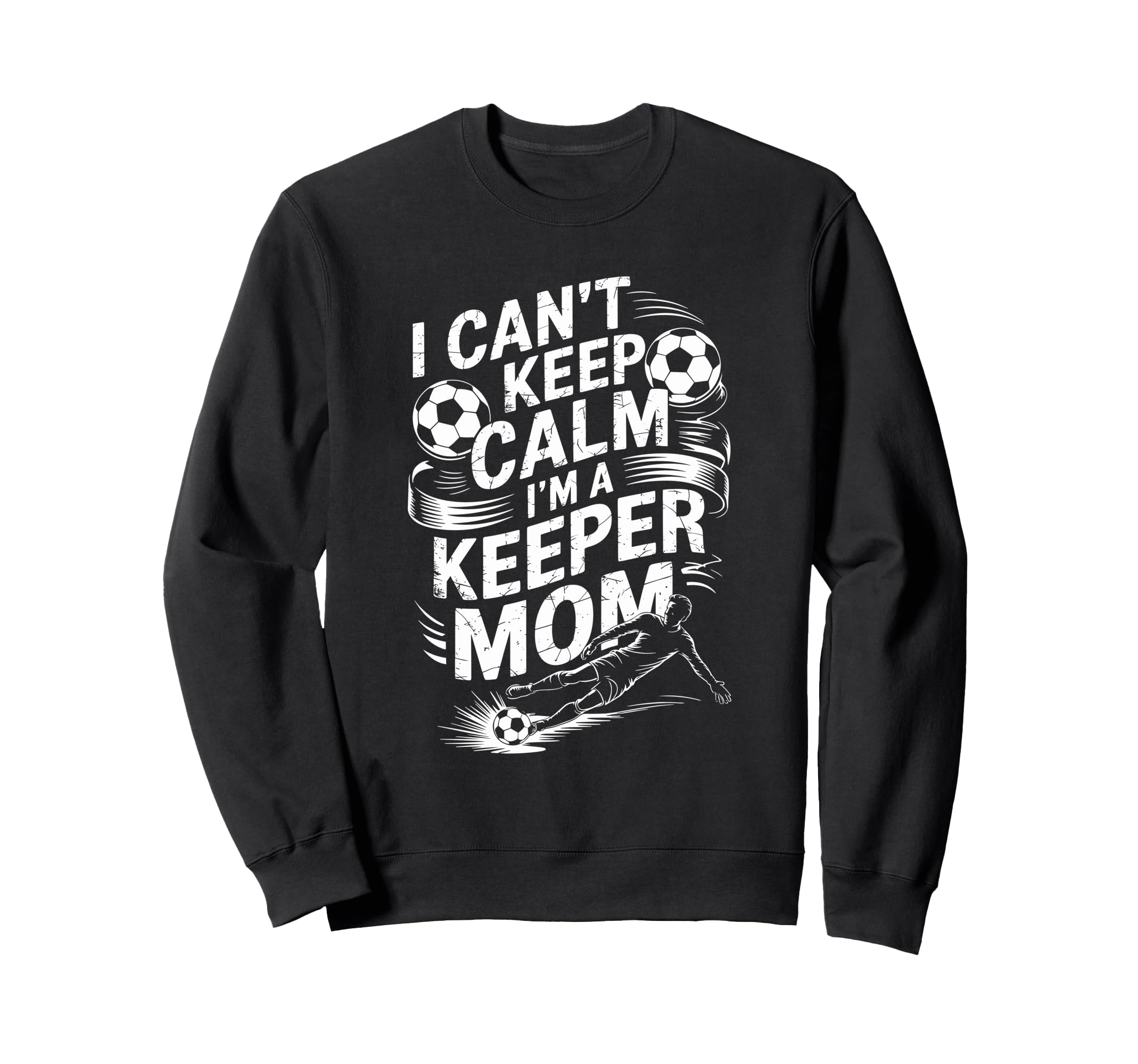 Soccer Player Mother I Cant Keep Sweatshirt - Fun Novelty Design Men Women
