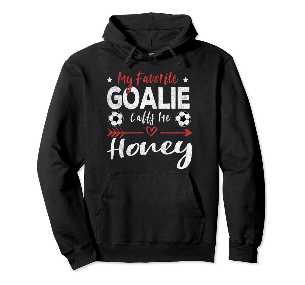 My Favorite Goalie Calls Me Honey Hoodie - Aesthetic Graphic Men Women