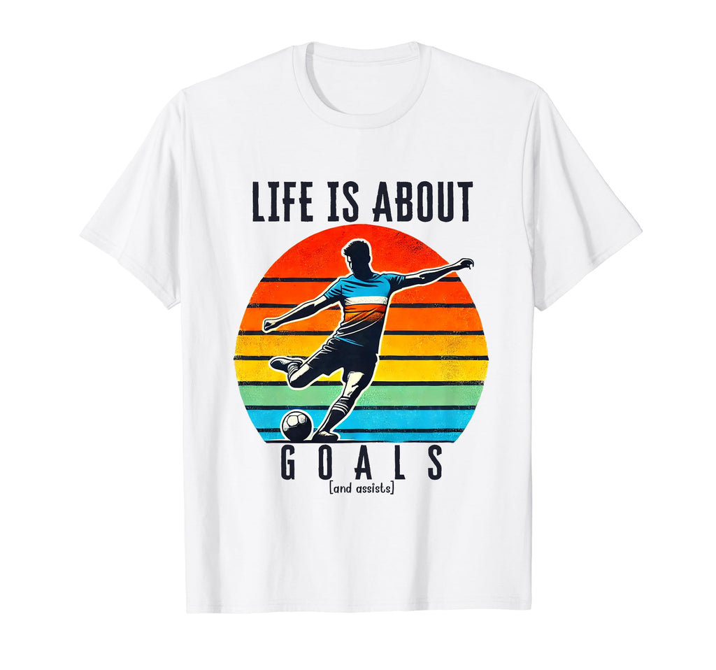 Soccer Life Is About Goals And T-Shirt - Casual Everyday Wear Unisex