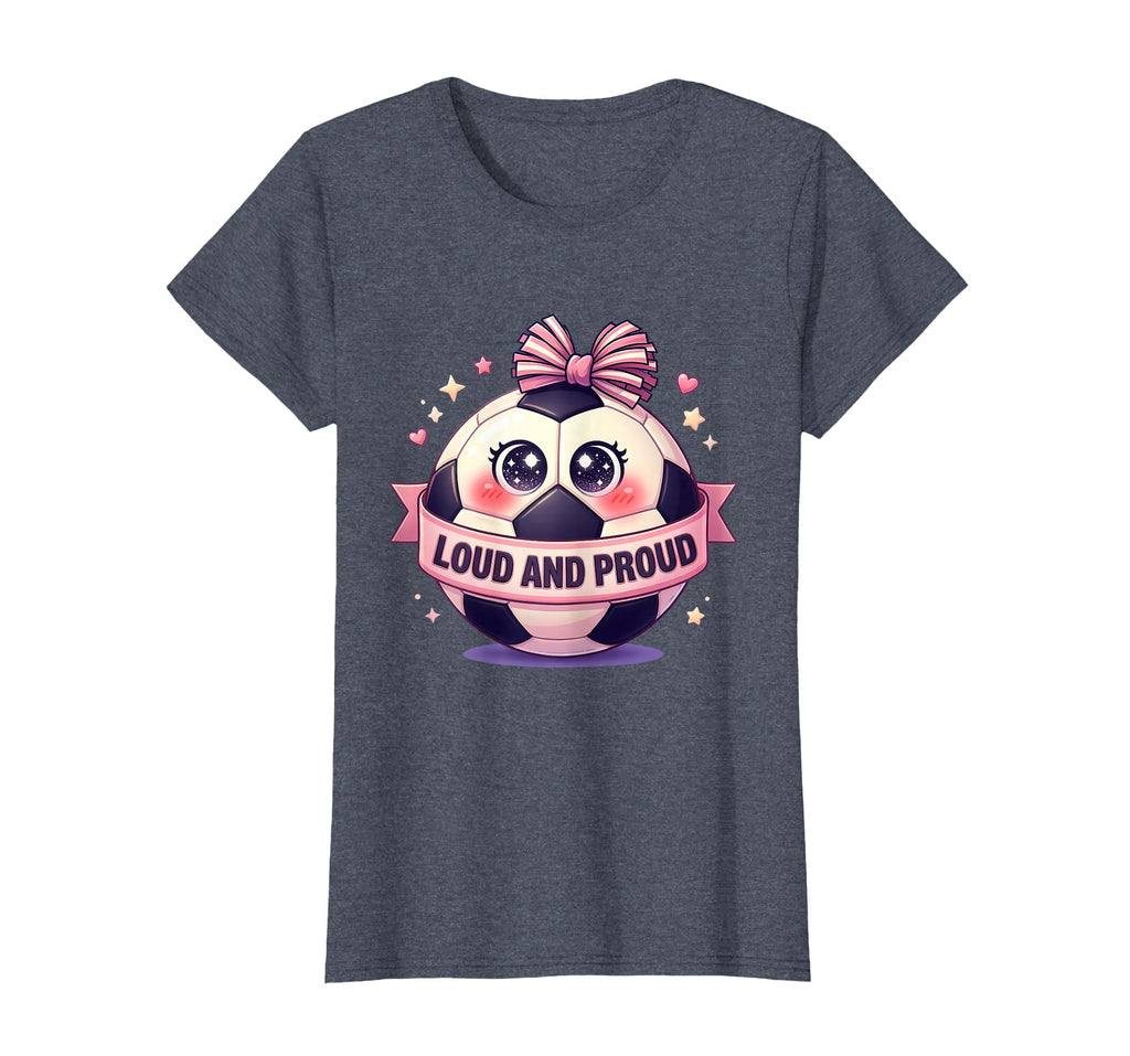 Loud And Proud Soccer Mom T-Shirt - Casual Everyday Wear Unisex