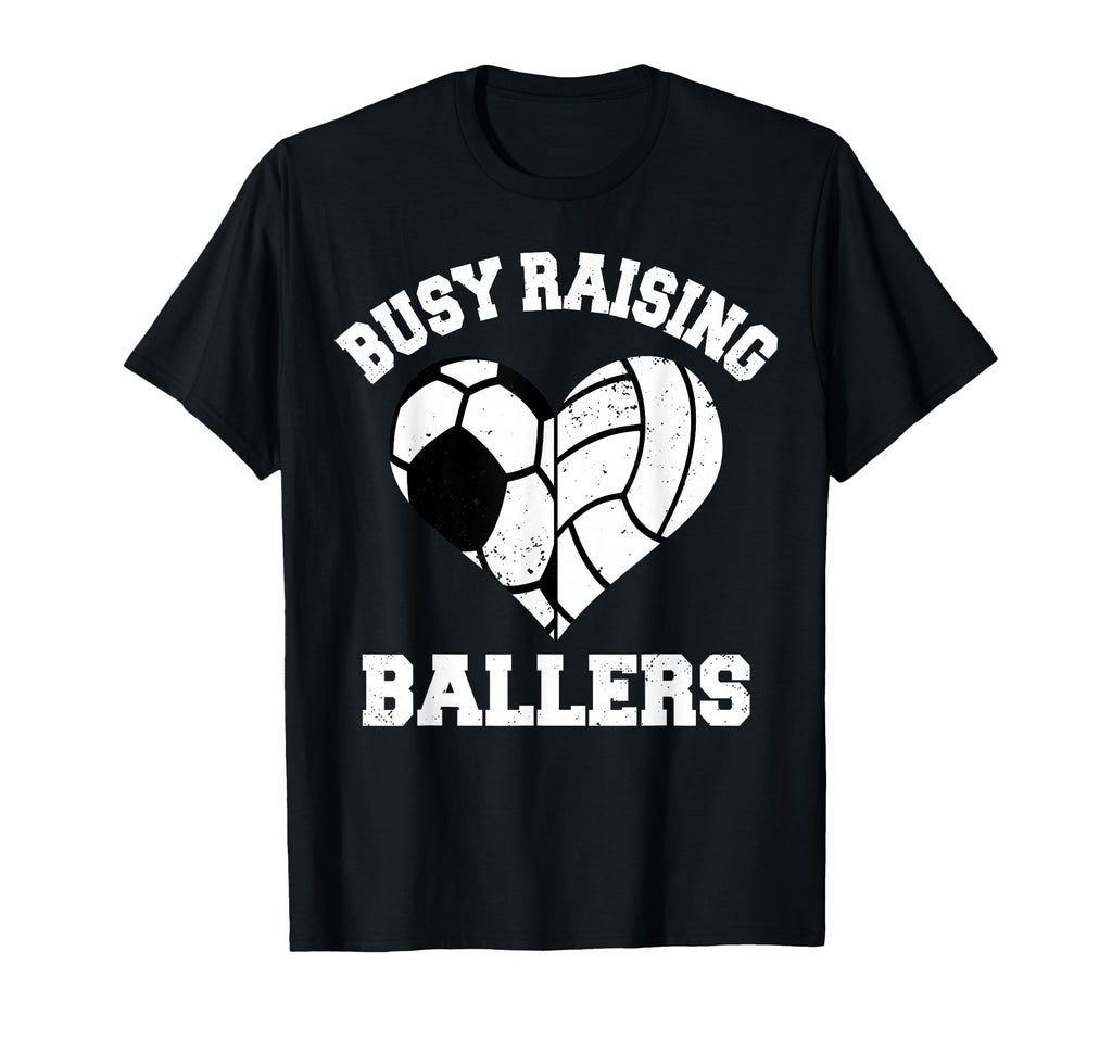 Busy Raising Ballers Soccer Volleyball T-Shirt - Streetwear Style Unisex