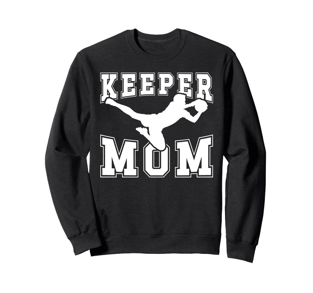 Soccer Keeper Mom Soccer Goalie Sweatshirt - Fun Novelty Design Unisex