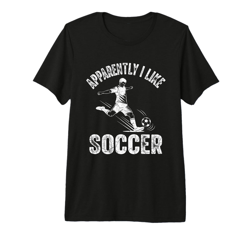 Apparently I Like Soccer Season Funny T-Shirt - Trendy Graphic Men Women