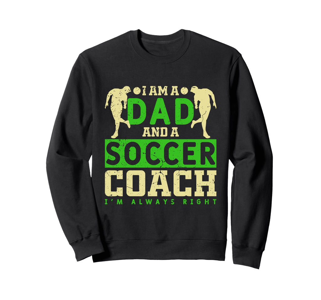 Funny Soccer Dad And Football Coach Sweatshirt - Unique Graphic for Adults