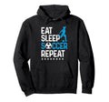 Eat Sleep Soccer Repeat Sport Player Hoodie - Fun Novelty Design Unisex