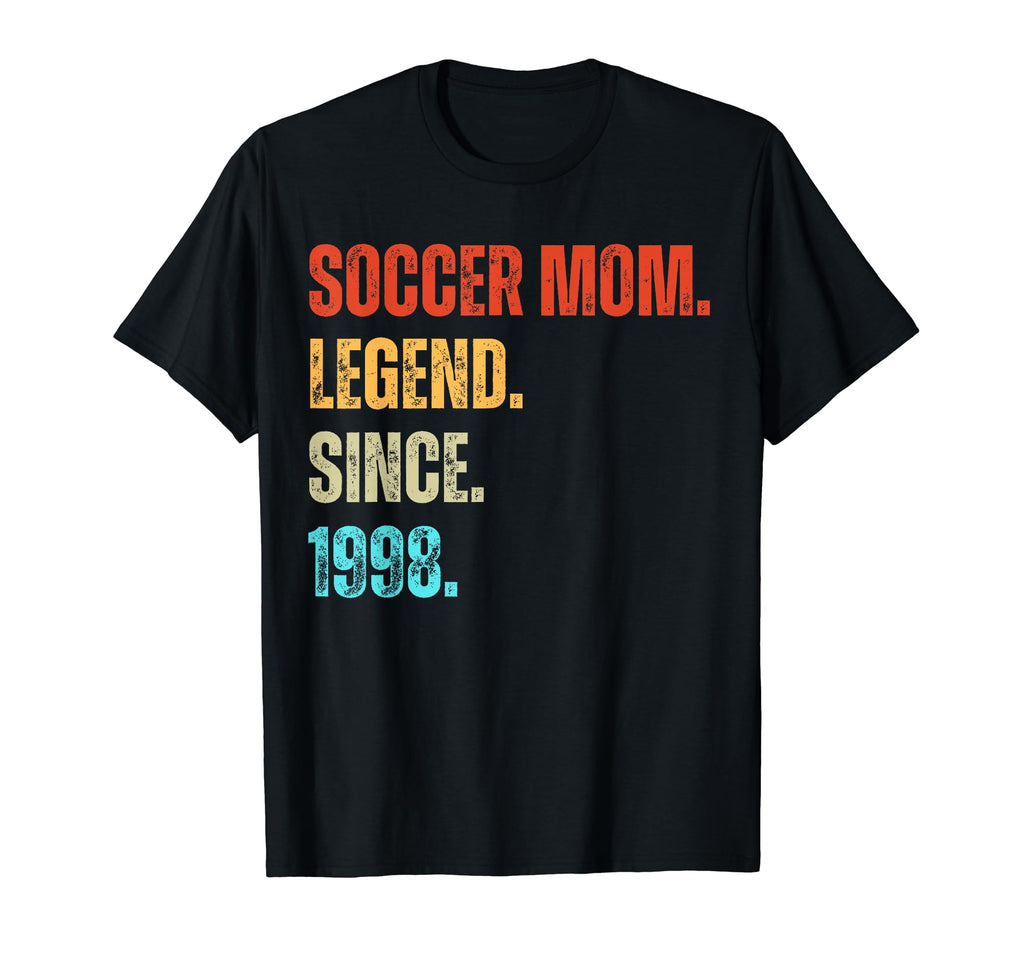Soccer Mom Legend Since 1998 Birthday T-Shirt - Novelty Apparel Unisex