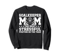 Funny Ice Hockey Goalkeeper Mom Sweatshirt - Casual Everyday Wear Unisex
