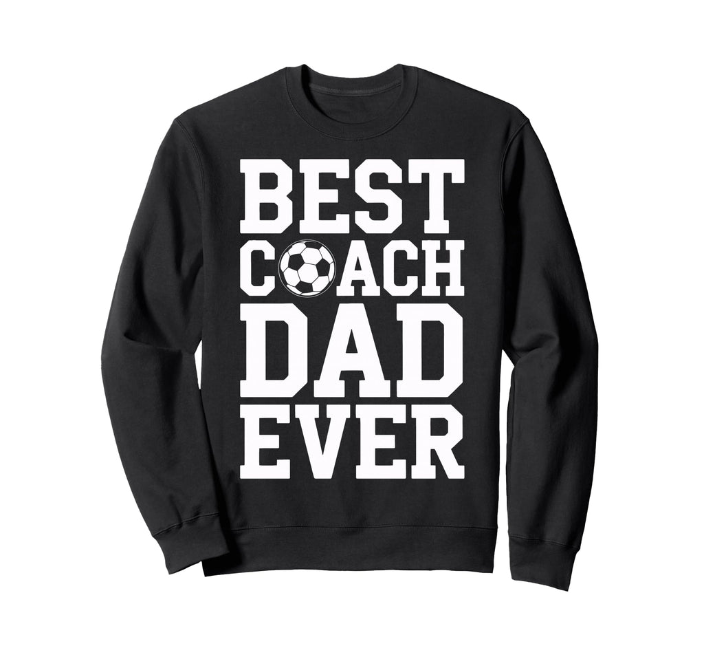Soccer Coaching Legend Best Coach Dad Sweatshirt - Novelty Apparel Unisex