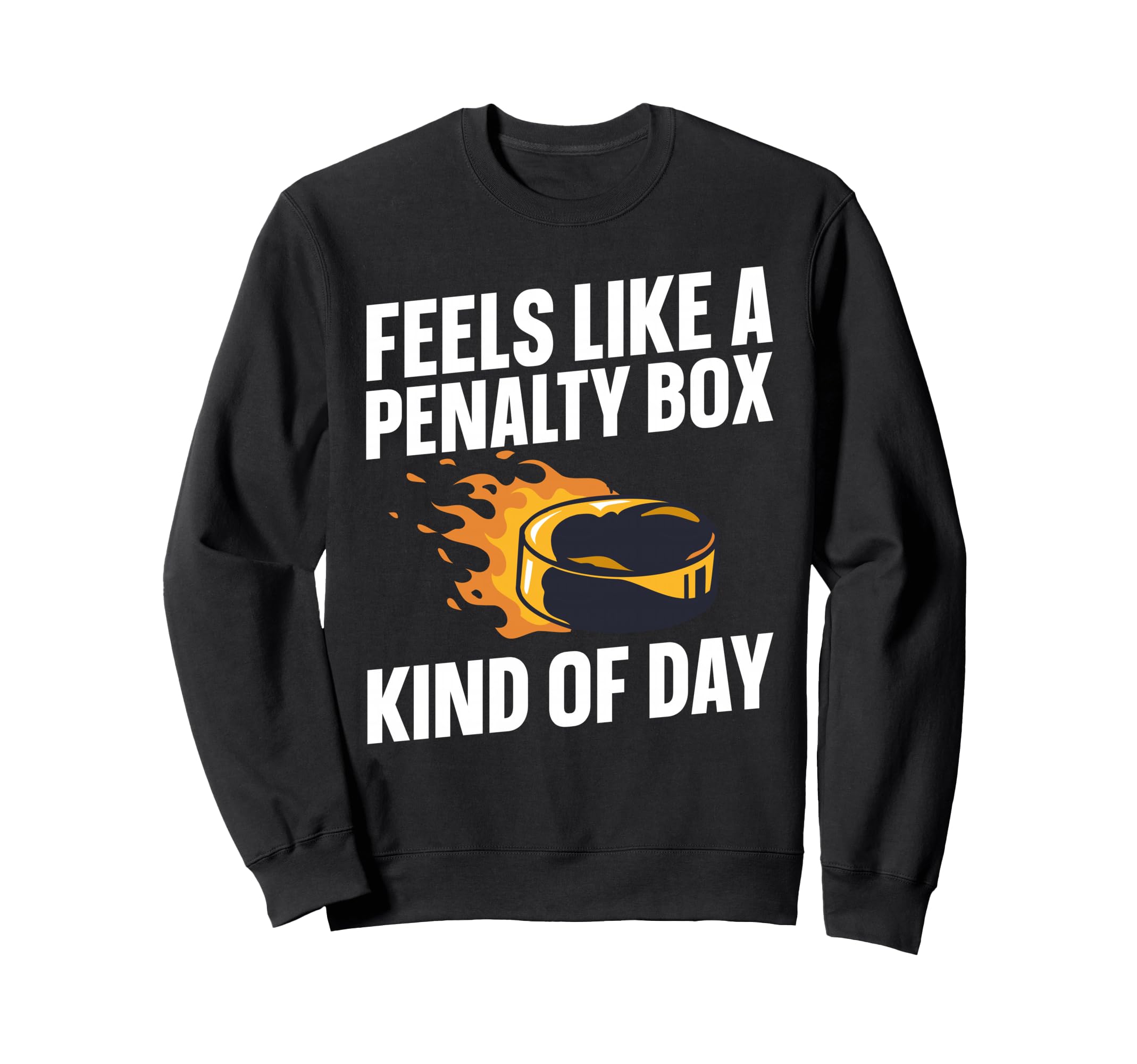 Feels Like Penalty Box Kind Day Sweatshirt - Unique Graphic Unisex