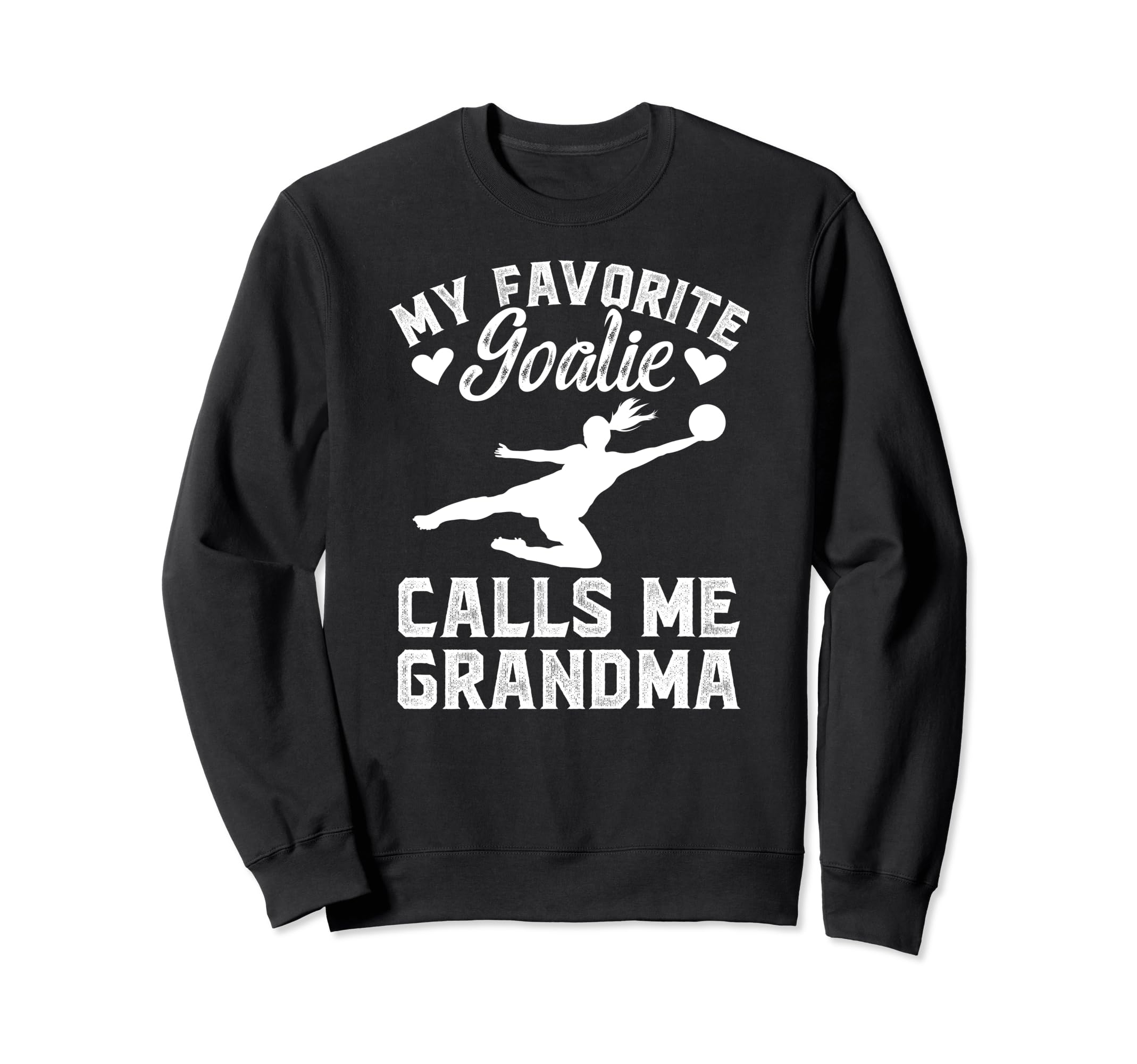 My Favorite Soccer Goalie Grandma Sweatshirt - Novelty Apparel Men Women