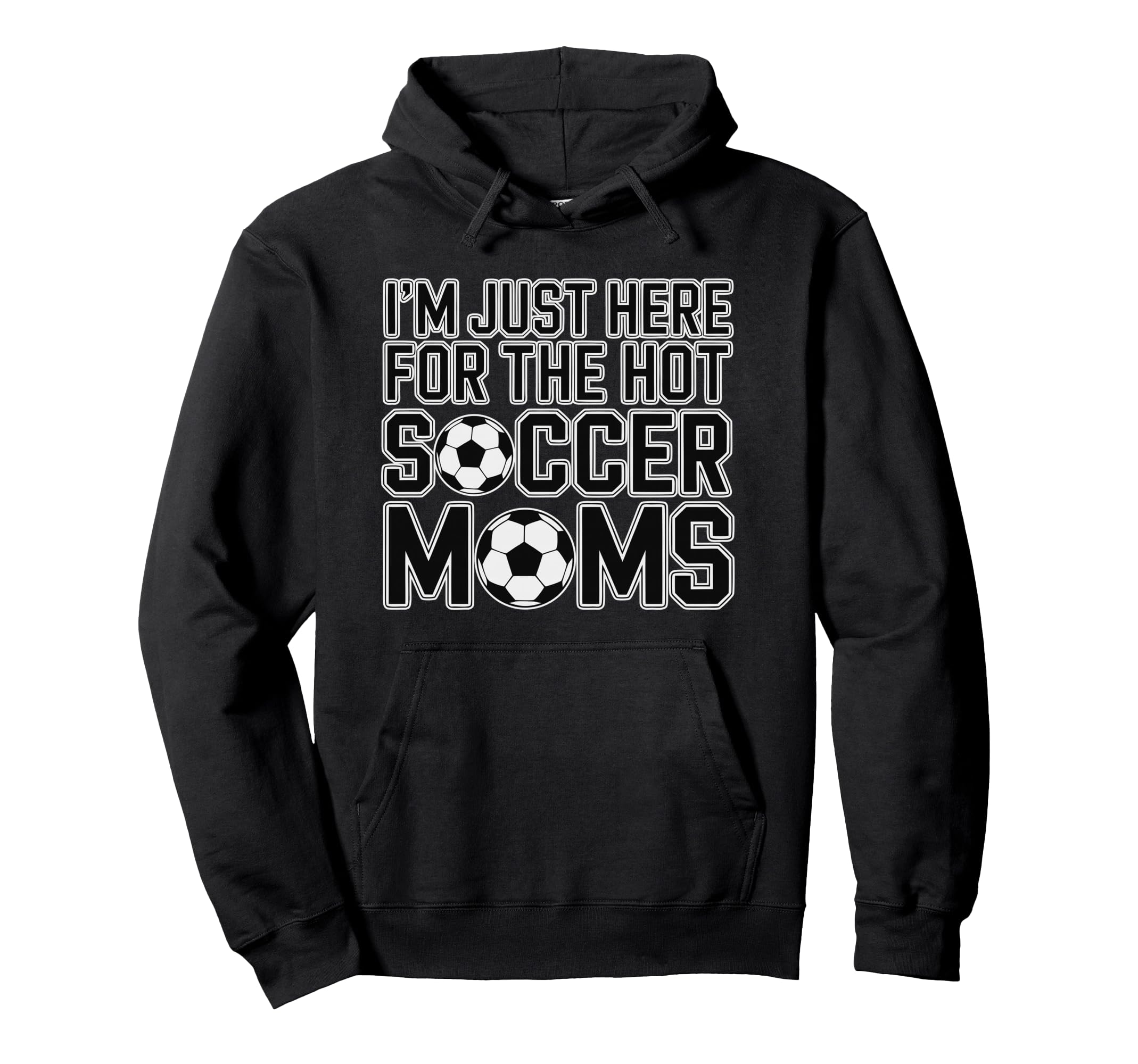 Im Just Here Hot Soccer Moms Funny Mom Hoodie - Custom Art Print Men Women