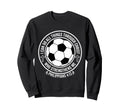 Soccer I Can Do All Things Sweatshirt - Casual Everyday Wear Men Women