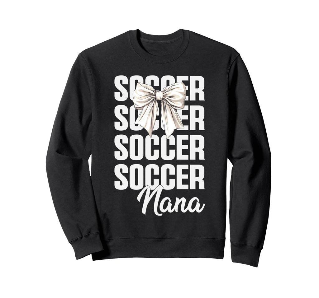 Soccer Nana Soccer Player Sweatshirt - Casual Everyday Wear for Adults