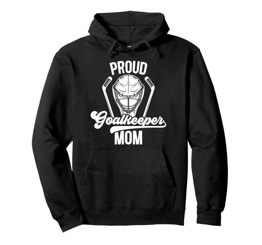 Proud Hockey Goalkeeper Mom Ice Hockey Hoodie - Graphic Print Men Women