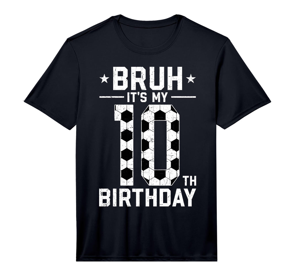 10 Year Old Birthday Soccer Bruh Its My T-Shirt - Graphic Print for Adults