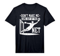 Mens Dont Make Me Come Out Net Soccer T-Shirt - Graphic Print for Adults