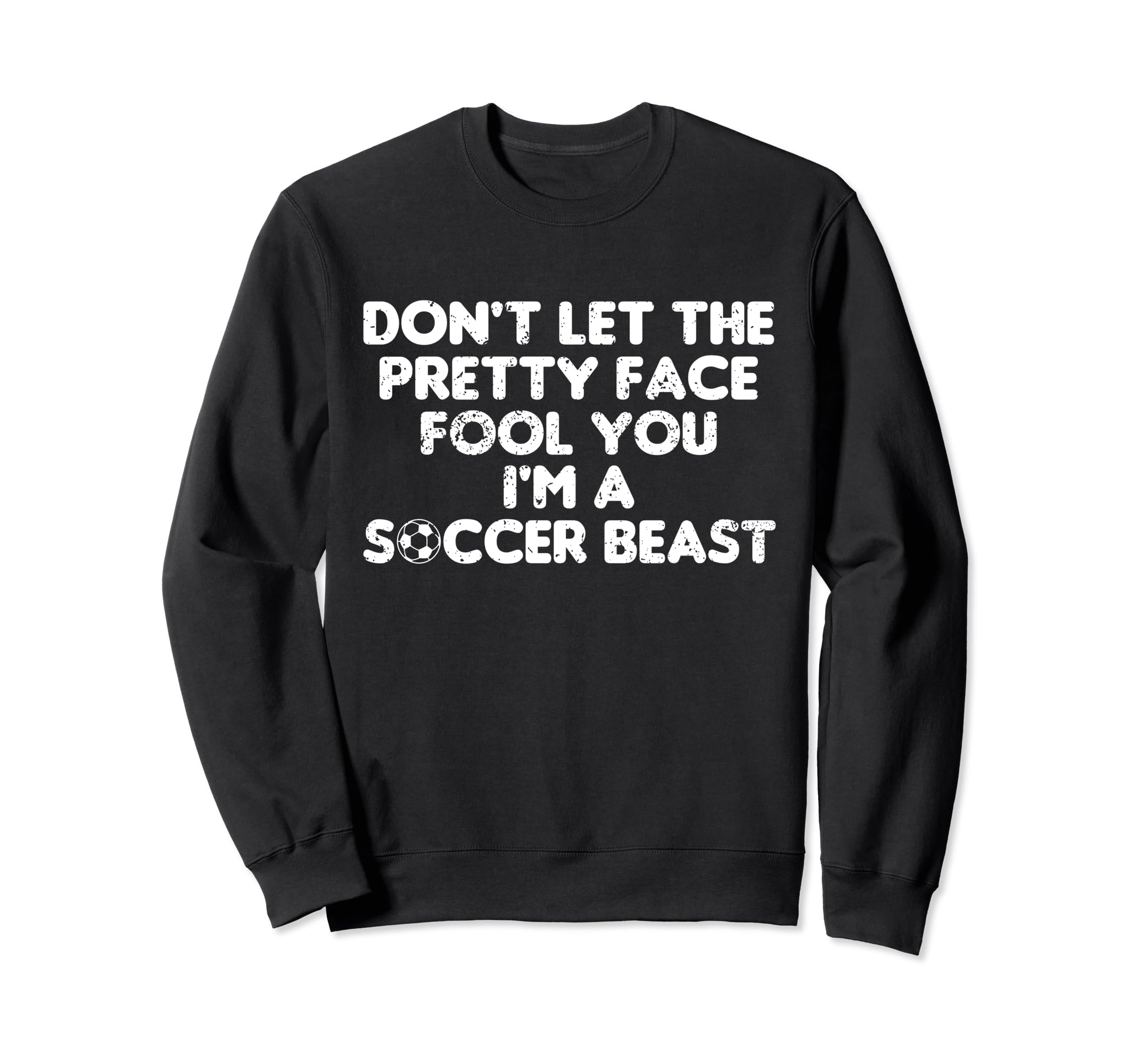 Soccer Fans Funny Football Lover Sweatshirt - Fun Novelty Design Unisex