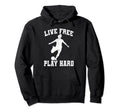 Live Free Play Hard Funny Soccer Lover Hoodie - Minimalist Print Unisex