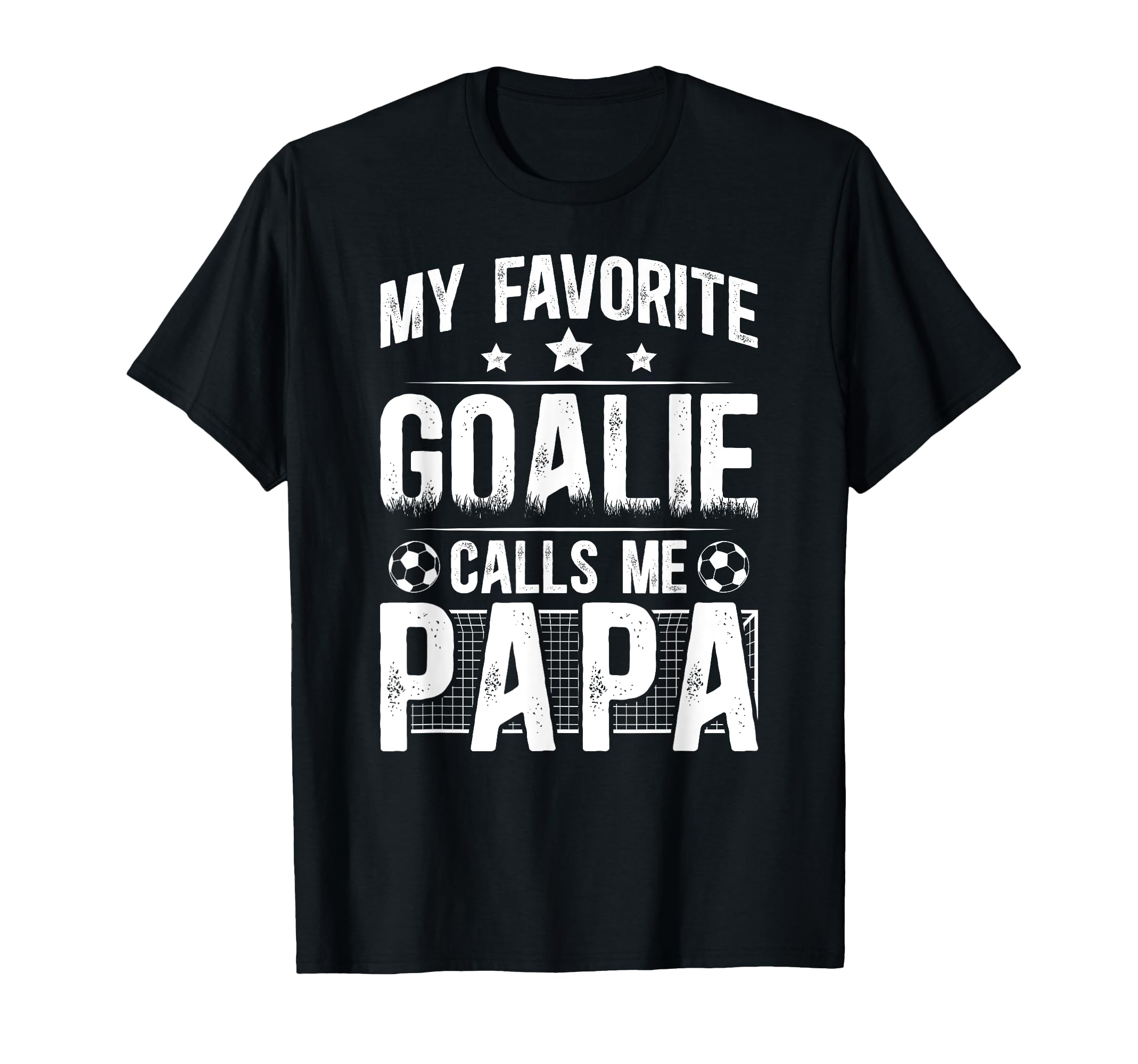 My Favorite Soccer Goalie Papa T-Shirt - Casual Everyday Wear Unisex