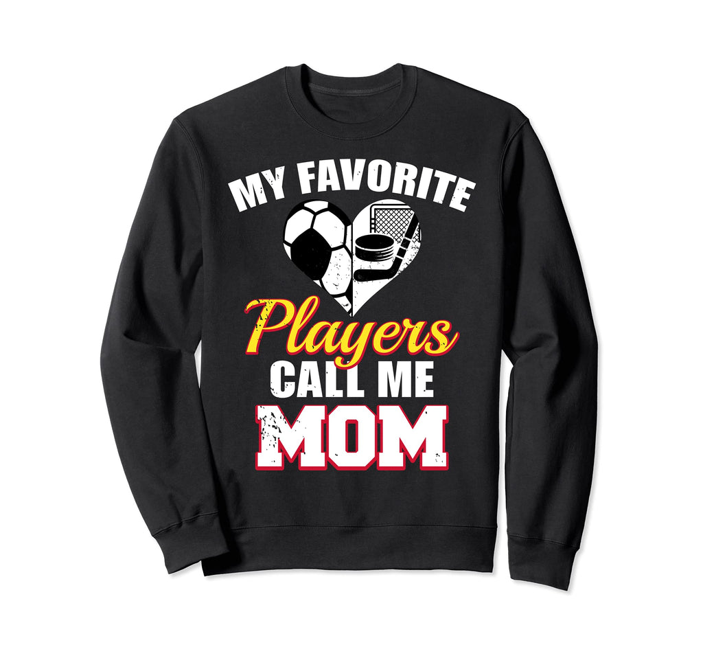 My Favorite Players Call Me Mom Funny Sweatshirt - Graphic Print Men Women