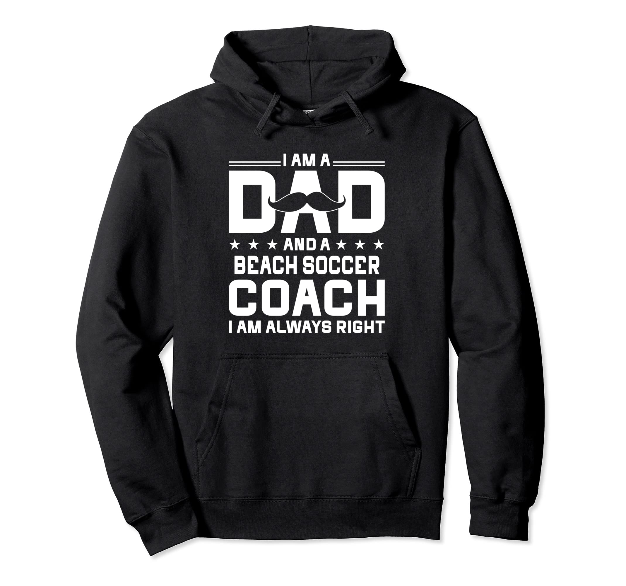 Dad Beach Soccer Coach Always Right Hoodie - Graphic Print for Adults